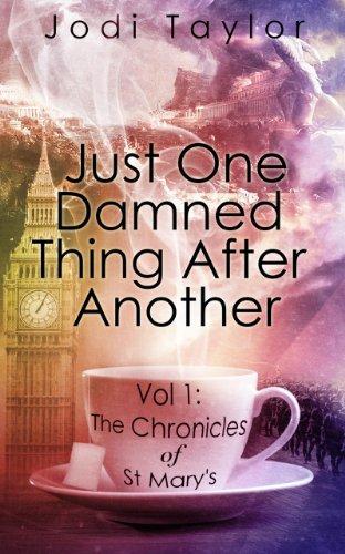 Just One Damned Thing After Another (The Chronicles of St. Mary's series)