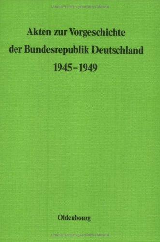 Akten zur Vorgeschichte der Bundesrepublik Deutschland 1945-1949: Sonderausgabe