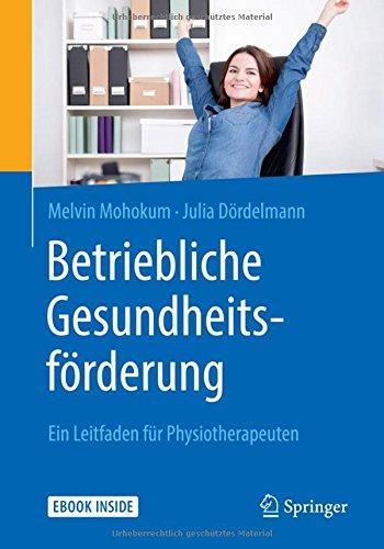 Betriebliche Gesundheitsförderung: Ein Leitfaden für Physiotherapeuten