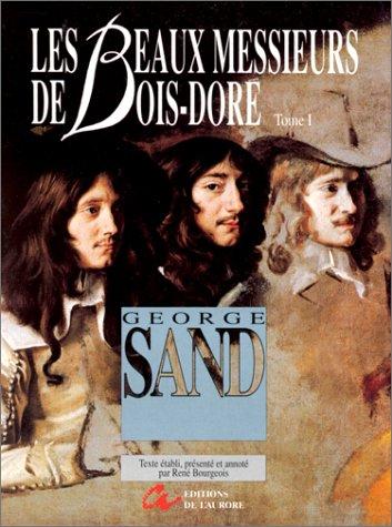 Les Beaux Messieurs de Bois-Doré. Vol. 1