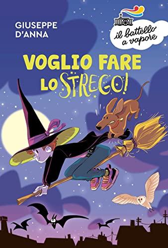 Voglio fare lo strego! (Il battello a vapore. Serie arancio)