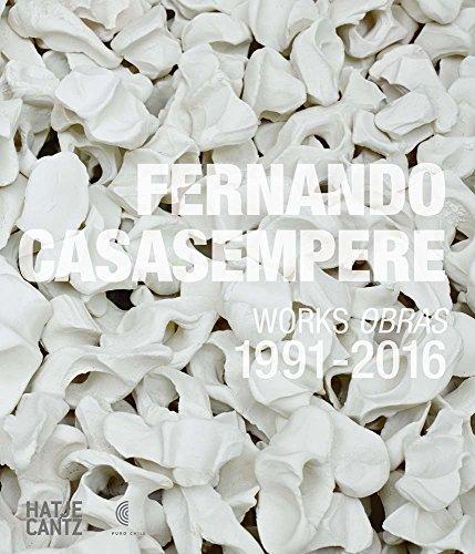 Fernando Casasempere: Works / Obras 1991-2016