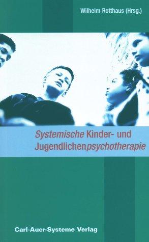 Systemische Kinder- und Jugendlichenpsychotherapie