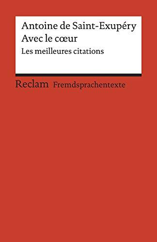 Avec le cœur: Les meilleures citations. Französischer Text mit deutschen Worterklärungen. B1–B2 (GER) (Reclams Universal-Bibliothek)