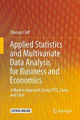 Applied Statistics and Multivariate Data Analysis for Business and Economics: A Modern Approach Using SPSS, Stata, and Excel