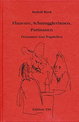 Flaneure, Schmugglerinnen, Partisanen: Prosamen und Bagatellen (Edition 350)