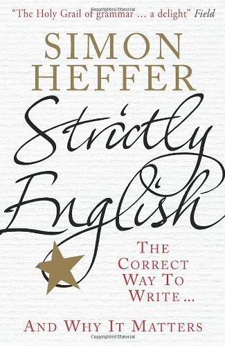 Strictly English: The Correct Way to Write... And Why It Matters