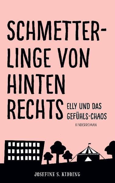 Schmetterlinge von hinten rechts: Elly und das Gefühls-Chaos