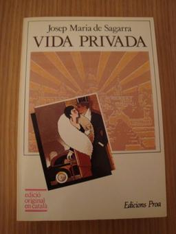 Vida Privada, de JOSEP MARIA DE SAGARRA, de Edicions Proa