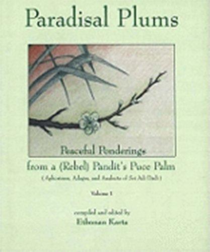 Karta, E: Paradisal Plums -- Peaceful Ponderings from a (Reb: Aphorisms, Adages, & Analects of Sri Adi Dadi