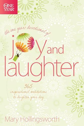 The One Year Devotional of Joy and Laughter: 365 Inspirational Meditations to Brighten Your Day