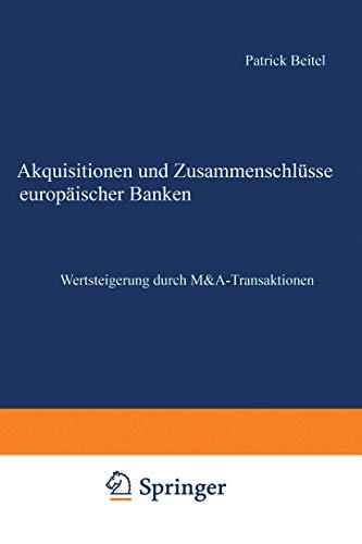 Akquisitionen und Zusammenschlüsse europäischer Banken. Wertsteigerung durch M&A-Transaktionen