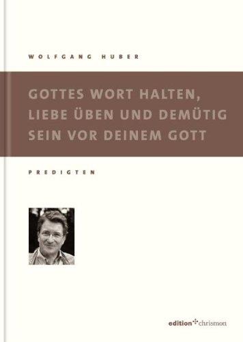 Gottes Wort halten, Liebe üben und demütig sein: Predigten