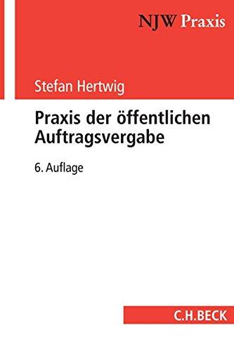 Praxis der öffentlichen Auftragsvergabe: Systematik, Verfahren, Rechtsschutz