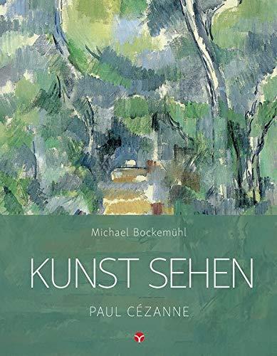 Paul Cézanne: Kunst sehen