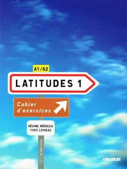 Latitudes 1 : cahier d'exercices