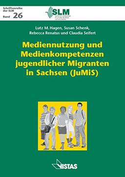 Mediennutzung und Medienkompetenzen jugendlicher Migranten in Sachsen (JuMiS)