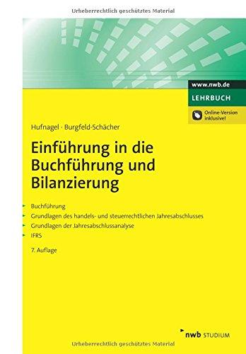 Einführung in die Buchführung und Bilanzierung: Buchführung. Grundlagen des handels- und steuerrechtlichen Jahresabschlusses. Grundlagen der ... IFRS. (NWB Studium Betriebswirtschaft)