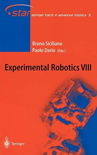 Experimental Robotics VIII: Proceedings of the 8th International Symposium ISER02 (Springer Tracts in Advanced Robotics, 5, Band 5)