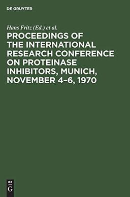 Proceedings of the International Research Conference on Proteinase Inhibitors, Munich, November 4–6, 1970