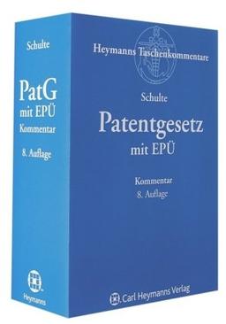 Patentgesetz mit Europäischem Patentübereinkommen: Kommentar auf der Grundlage der deutschen und europäischen Rechtsprechung