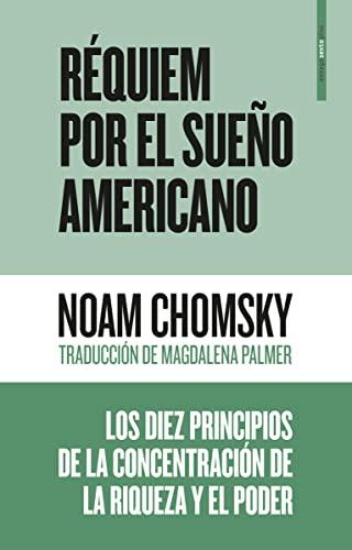 Réquiem por el sueño americano : los diez principios de la concentración de la riqueza y el poder