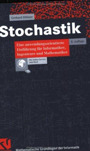 Stochastik: Eine anwendungsorientierte Einführung für Informatiker, Ingenieure und Mathematiker (Mathematische Grundlagen der Informatik)