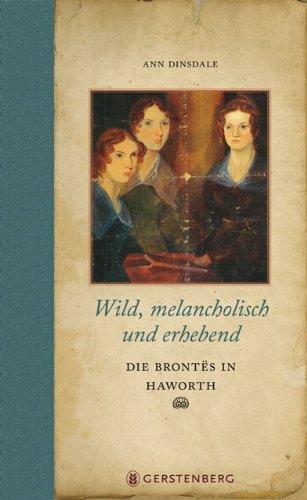 Wild, melancholisch und erhebend: Die Brontës in Haworth