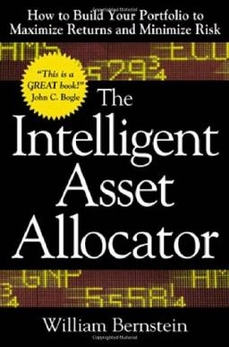 Intelligent Asset Allocator: How to Build Your Portfolio to Maximize Returns and Minimize Risk