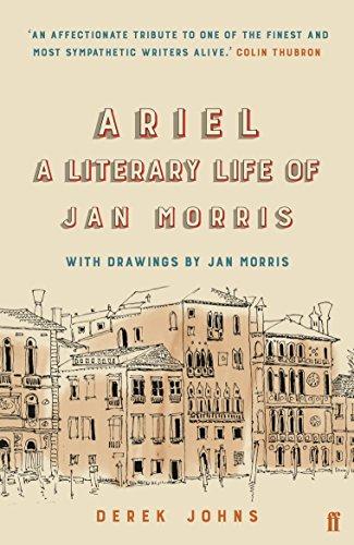 Ariel: A Literary Life of Jan Morris: Jan Morris, a Literary Life