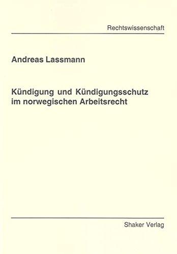 Kündigung und Kündigungsschutz im norwegischen Arbeitsrecht (Berichte aus der Rechtswissenschaft)