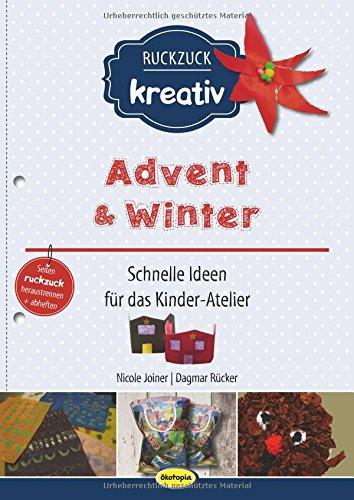 Advent + Winter: Schnelle Ideen für das Kinder-Atelier (Ruckzuck kreativ)