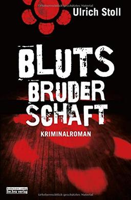 Blutsbruderschaft: Kriminalroman