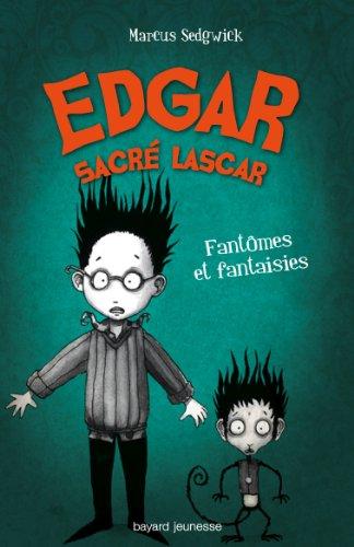 Edgar, sacré lascar. Vol. 2. Fantômes et fantaisies