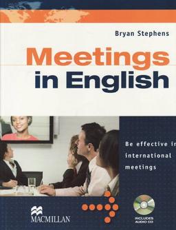 Business English: Meetings in English: Be effective in international meetings / Student's Book with Audio-CD