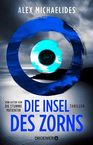 Die Insel des Zorns: Thriller | Vom Bestseller-Autor der "Stummen Patientin" / "Ein teuflisches Lesevergnügen." Chris Whitaker