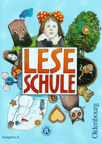 Leseschule - Fibel für den Erstleseunterricht - Ausgabe A. Bisherige Ausgabe für alle Bundesländer ausser Bayern: Leseschule, Ausgabe A, neue Rechtschreibung, Fibel