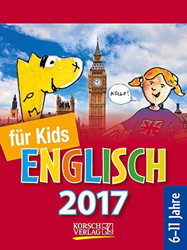 Sprachkalender Englisch für Kids  2017: Tages-Abreisskalender