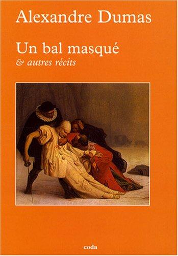 Un bal masqué : et autre récits (Souvenirs d'Antony)