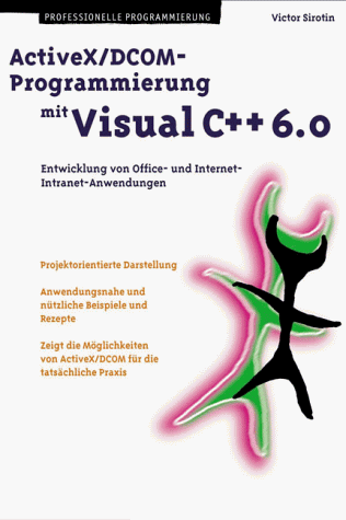 ActiveX/DCOM-Programmierung mit Visual C++ 6 (Programmer's Choice)