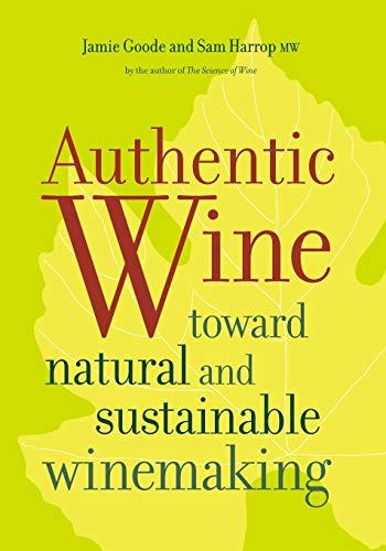 Authentic Wine: Toward Natural and Sustainable Winemaking