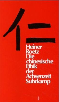 Die chinesische Ethik der Achsenzeit: Eine Rekonstruktion unter dem Aspekt des Durchbruchs zu postkonventionellem Denken