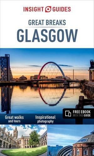 Insight Guides: Great Breaks Glasgow (Insight Great Breaks)