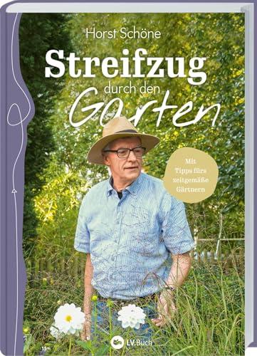 Streifzug durch den Garten: Mit Tipps fürs zeitgemäße Gärtnern. Horst Schöne nimmt Sie mit auf eine Reise durch die schönsten Gärten und teilt ... und Gärtnern im Klimawandel.