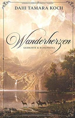 Wanderherzen: Gedichte und Kurzprosa