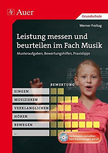 Leistung messen und beurteilen im Fach Musik: Musteraufgaben, Bewertungshilfen, Praxistipps (1. bis 4. Klasse)