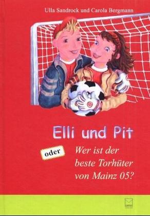 Elli und Pit oder: Wer ist der Torhüter von Mainz 05?