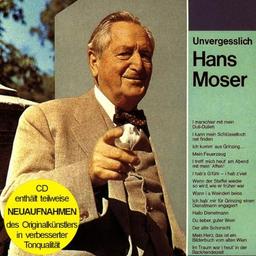 Unvergesslich-Hans Moser-