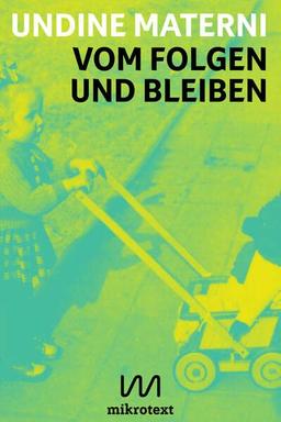 Vom Folgen und Bleiben: Erzählungen