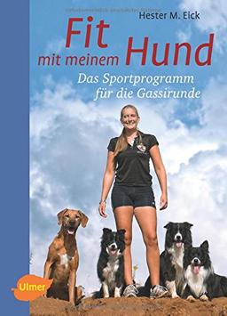 Fit mit meinem Hund: Das Sportprogramm für die Gassirunde